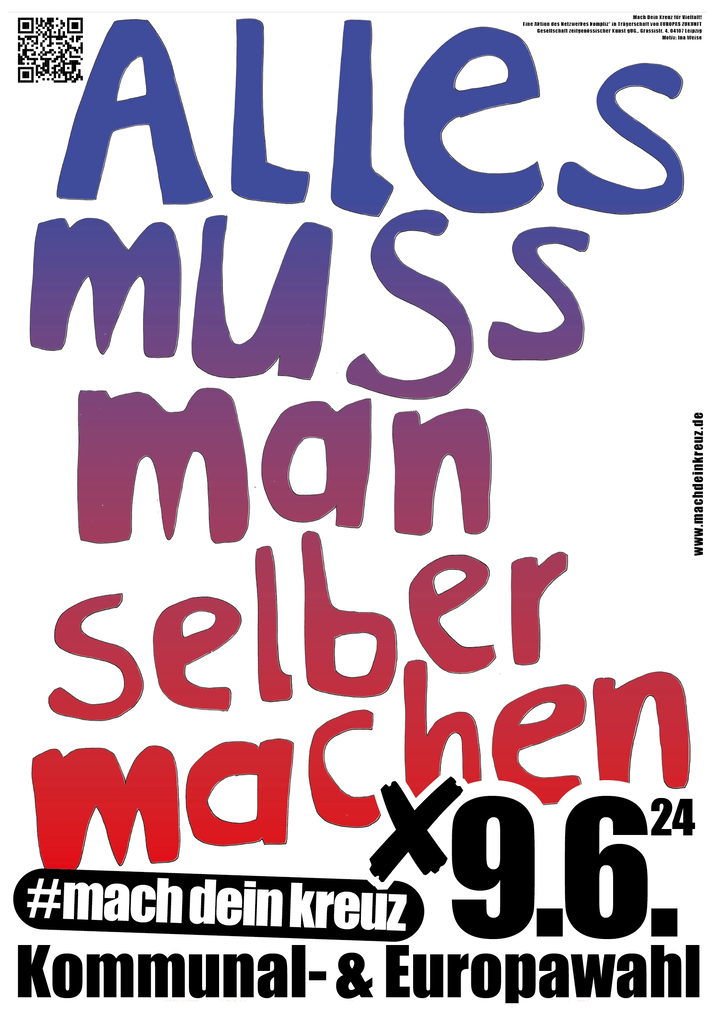 Plakat mit der Aufschrift: Alles muss man selber machen, #machdeinkreuz, 9.6.24 Kommunal- & Europawahl